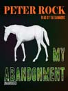 My Abandonment By Peter Rock